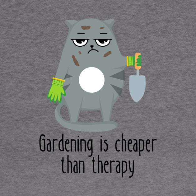 Gardening Is Cheaper Than Therapy Funny Cat by DesignArchitect